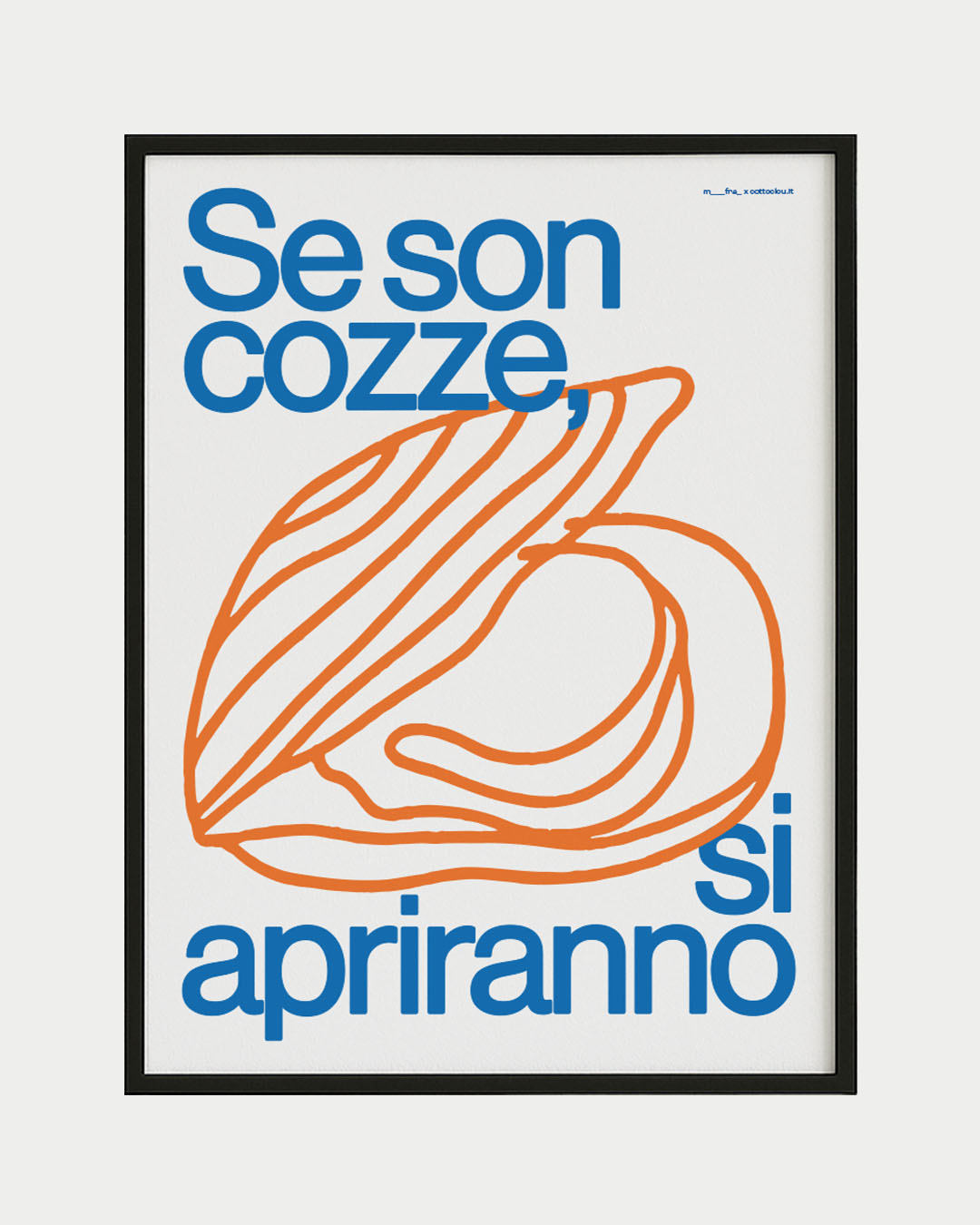 Se son cozze, si apriranno