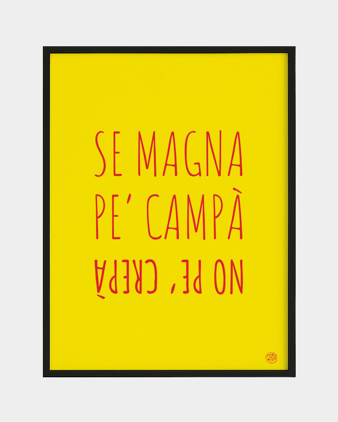 SE MAGNA PÈ CAMPÀ, NO PÈ CREPÀ